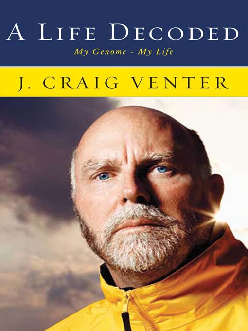Title details for A Life Decoded by J. Craig Venter - Wait list